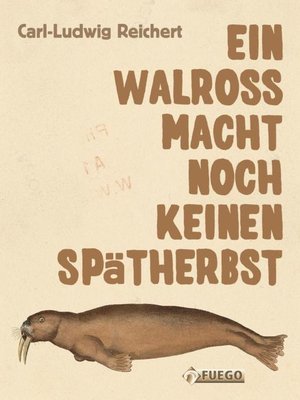 cover image of Ein Walross macht noch keinen Spätherbst